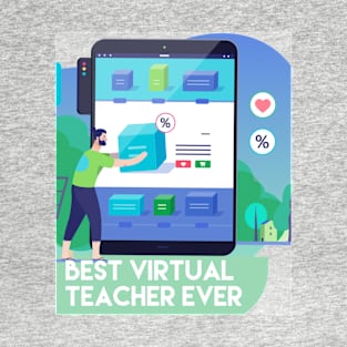 Best virtual teacher ever T-Shirt